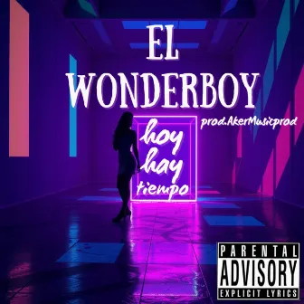 Hoy hay tiempo by El WonderBoy