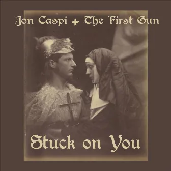 Stuck on You by Jon Caspi & The First Gun