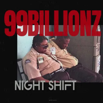 Night Shift by 99BILLIONZ