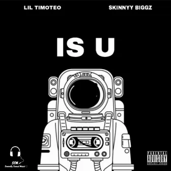 Is U by Skinnyy Biggz