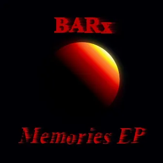 Memories EP by BARx