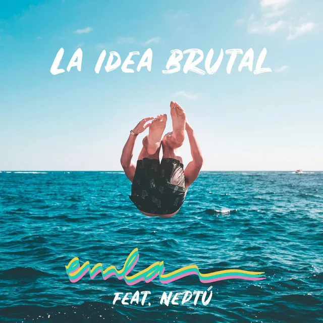 La Idea Brutal (feat. Neptú)