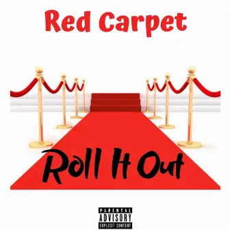 Roll It Out by Red Carpet