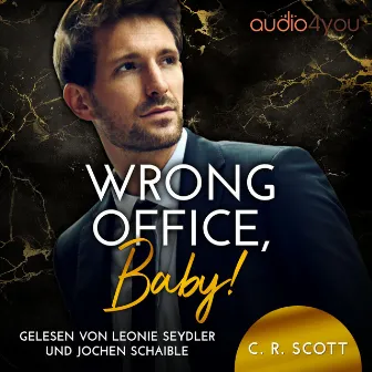 Wrong Office, Baby! by C. R. Scott