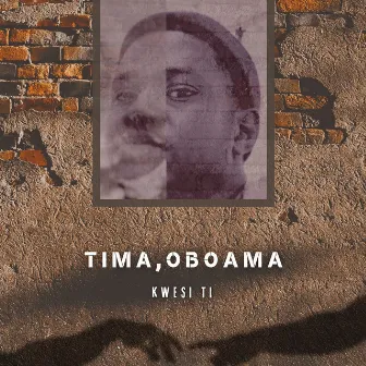 Tima, Oboama by Kwesi TI