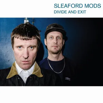 Divide and Exit by Sleaford Mods