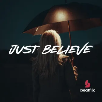 JUST BELIEVE by Beatflix