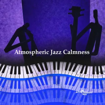 Atmospheric Jazz Calmness by Atmospheric Jazz