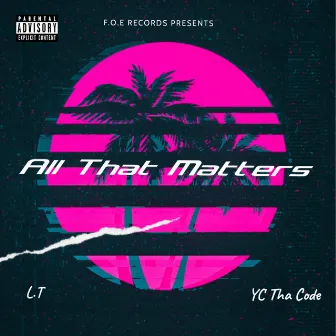 All That Matters by Y.C Tha Code