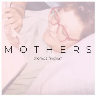 Mothers by Thomas Finchum