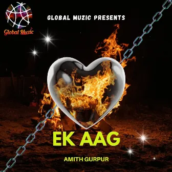 Ek Aag by Amith Gurpur