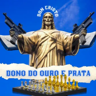 Dono do Ouro e Prata by 