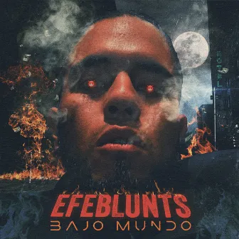 Bajo Mundo by Efeblunts