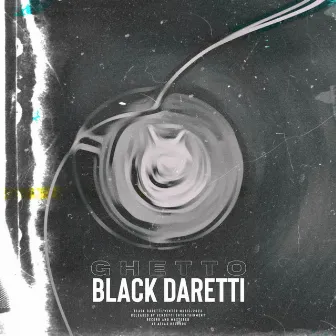 GHETTO by Black Daretti