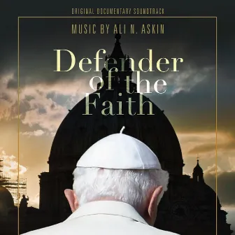 Defender of the Faith (Original Documentary Soundtrack) by Ali N. Askin