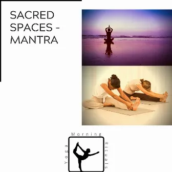 Sacred Spaces - Mantra by Yoga & Morning Rituals