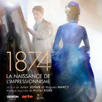 1874, Naissance de l'impressionnisme (Bande originale du documentaire) by Michel Korb