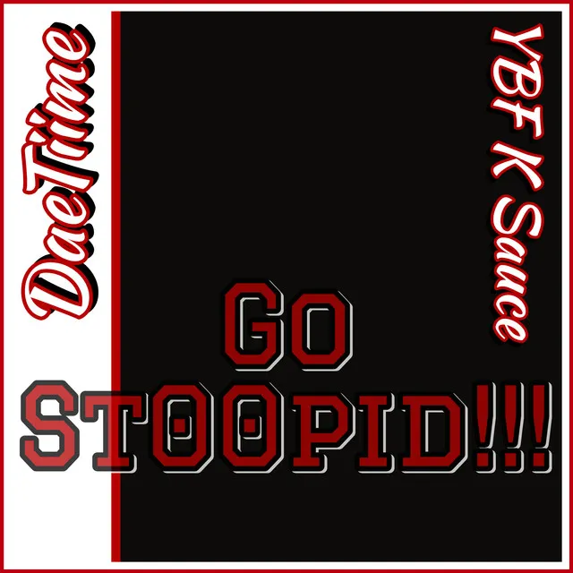 Go St00pid!!!