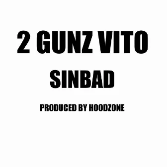 Sinbad by 2 Gunz Vito