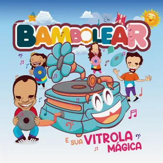 Bambolear e Sua Vitrola Mágica by Bambolear