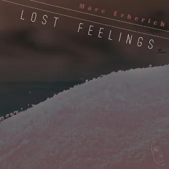 Lost Feelings by Marc Erberich