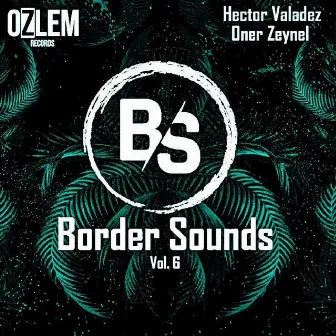 Border Sounds Vol. 6 by Hector Valadez