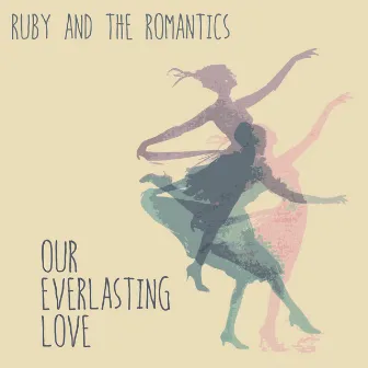 Our Everlasting Love by Ruby And The Romantics