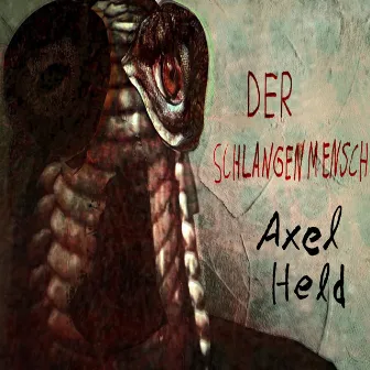 Der Schlangenmensch by Axel Held