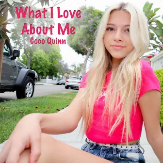 What I Love About Me by Coco Quinn