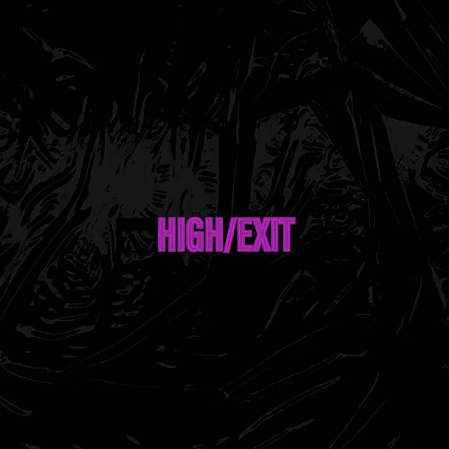 HIGH/EXIT