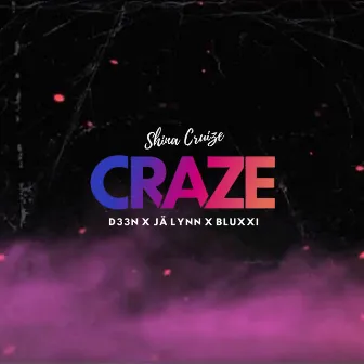 Craze by Shina Cruize