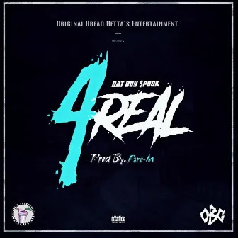 4Real by Dat Boy Spook