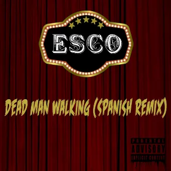 Dead Man Walking (spanish remix) by Esco