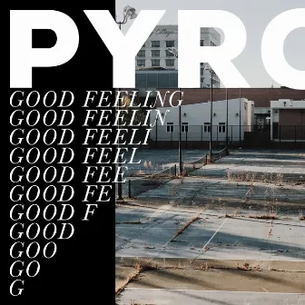 Good Feeling by Pyro