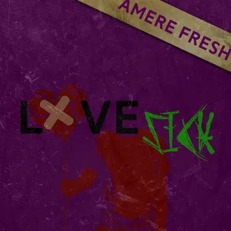 Love Sick (feat. Luciano Layne) by Amere Fresh