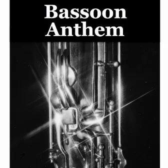 Bassoon Anthem by Laurence Perkins