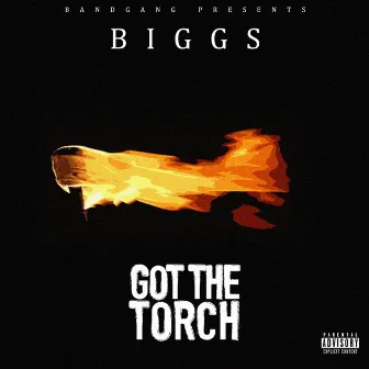 Got the Torch by Band Gang Biggs