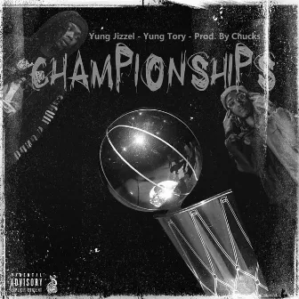 Championships by Yung Jizzel