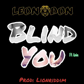 Blind You by Leon Don