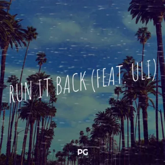 Run It Back by PG