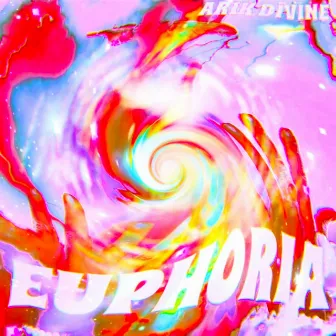 Euphoria by Arik Divine