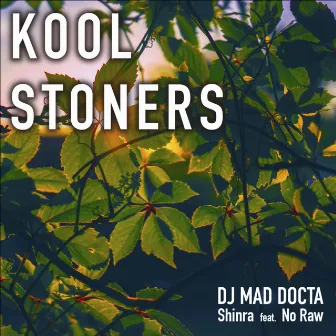 KOOL STONERS by Shinra