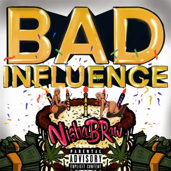 Bad Influence by Nishabraw