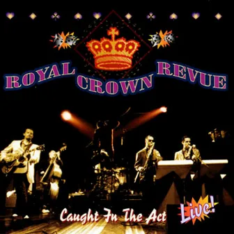 Caught in the Act by Royal Crown Revue