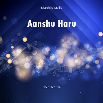 Aanshu Haru by Ratna Shrestha