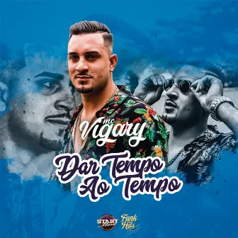 Dar Tempo Ao Tempo by MC Vigary