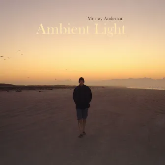 Ambient Light by Murray Anderson