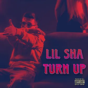 Turn Up by Lil Sha