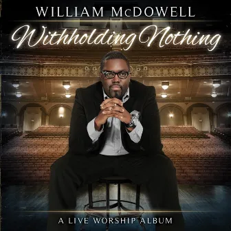 Withholding Nothing by William McDowell