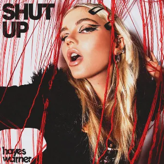 SHUT UP by Hayes Warner